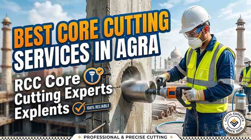 Best Core Cutting Services in Agra | RCC Core Cutting Experts