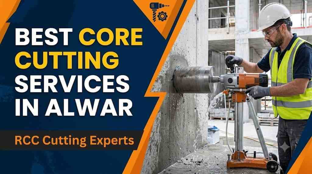 Best Core Cutting Services in Alwar | RCC Cutting Experts