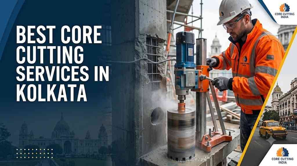 Best Core Cutting Services in Kolkata | Core Cutting India
