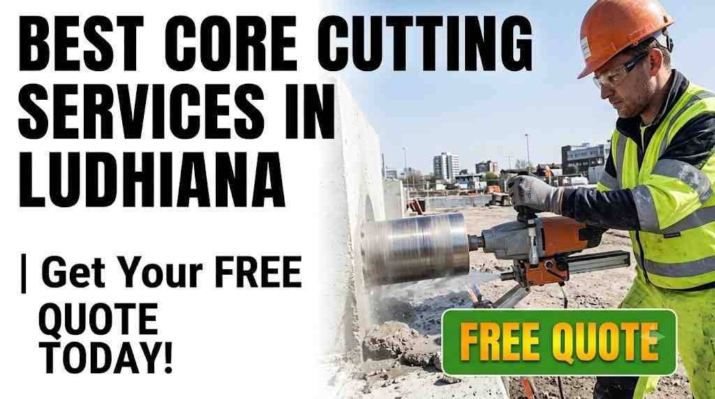 Best Core Cutting Services in Ludhiana | Free Quote Today
