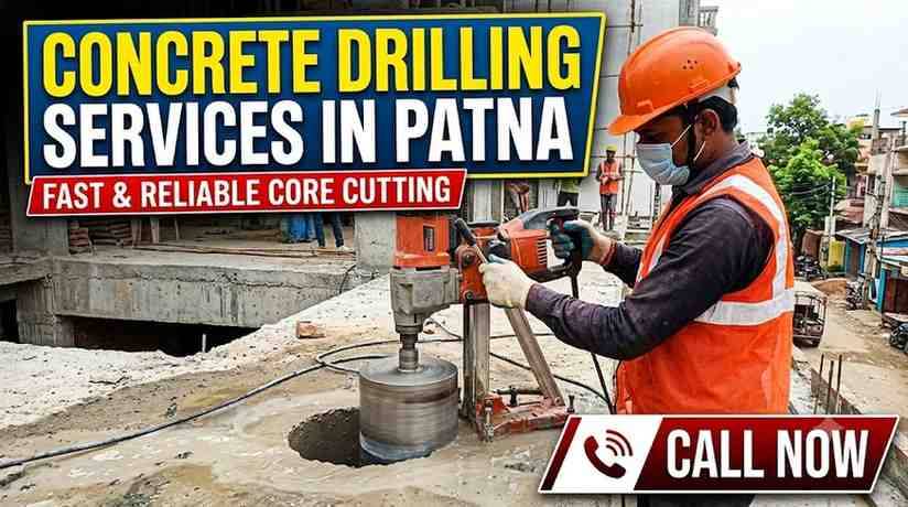 Concrete Drilling Services in Patna | Fast & Reliable Core Cutting