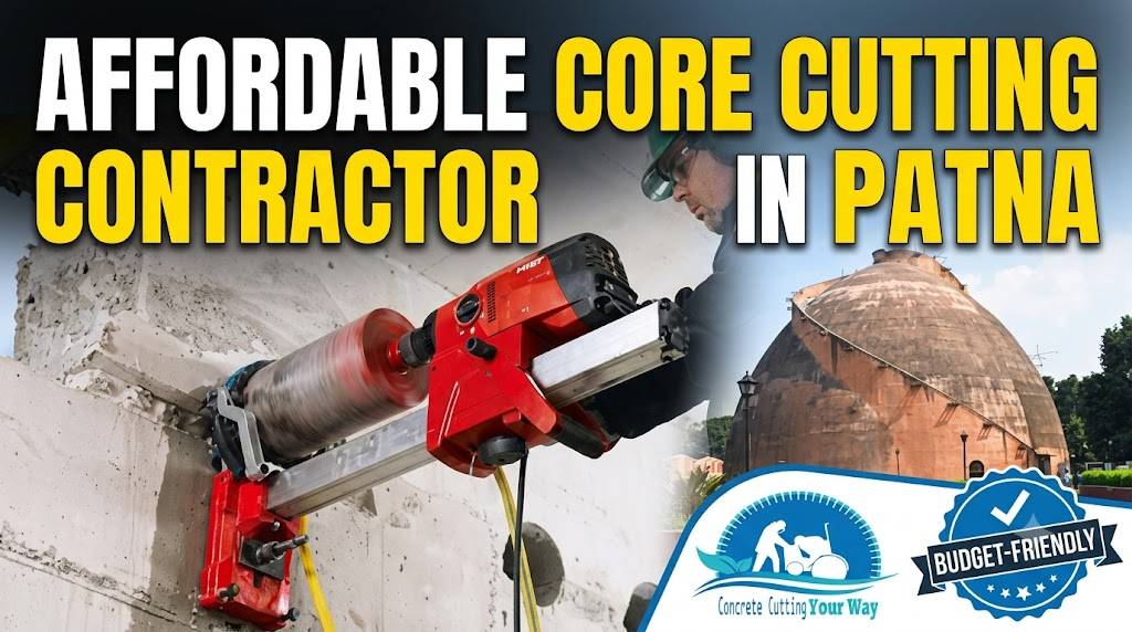 Affordable Core Cutting Contractor in Patna | Core Cutting India