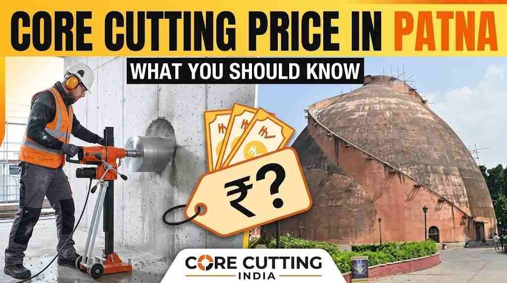 Core Cutting Price in Patna – What You Should Know | Core Cutting India
