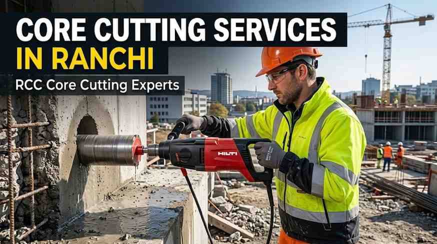Core Cutting Services in Ranchi | RCC Core Cutting Experts | 7009679903