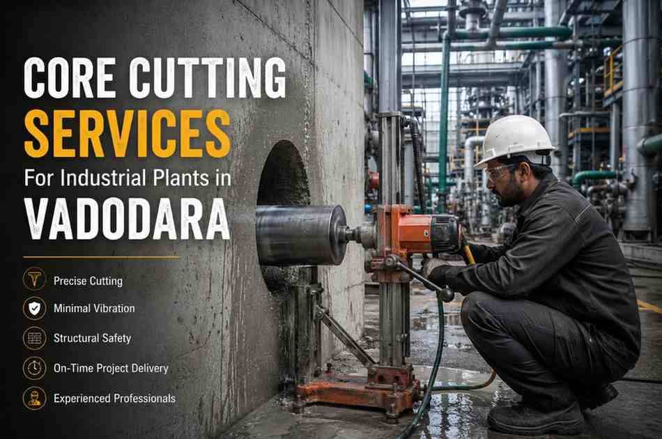 Core Cutting Services for Industrial Plants in Vadodara | Professional Concrete Cutting Solutions