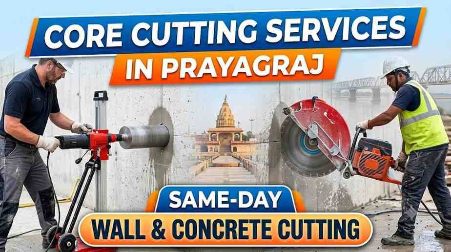 Core Cutting Services in Prayagraj | Same-Day Wall & Concrete Cutting