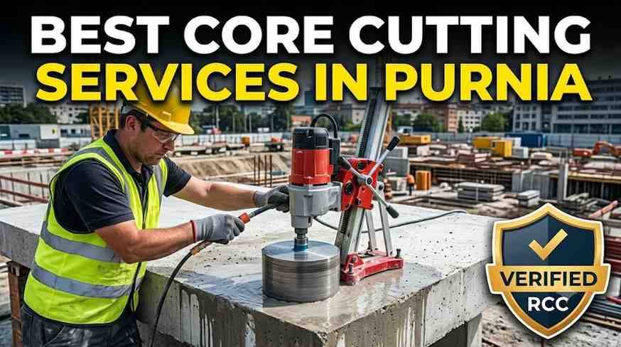 Best Core Cutting Services in Purnia | Verified RCC Experts
