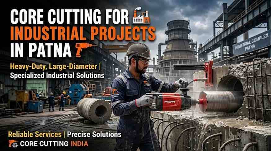 Core Cutting for Residential Projects in Patna | Core Cutting India