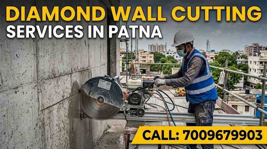 Diamond Wall Cutting Services in Patna | Call 7009679903
