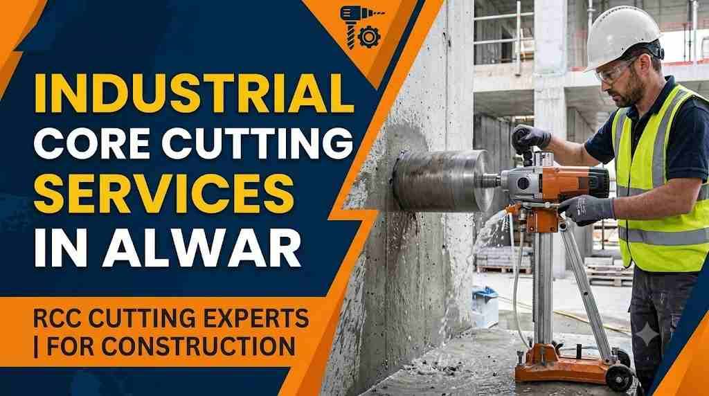 Industrial Core Cutting Services in Alwar for Construction