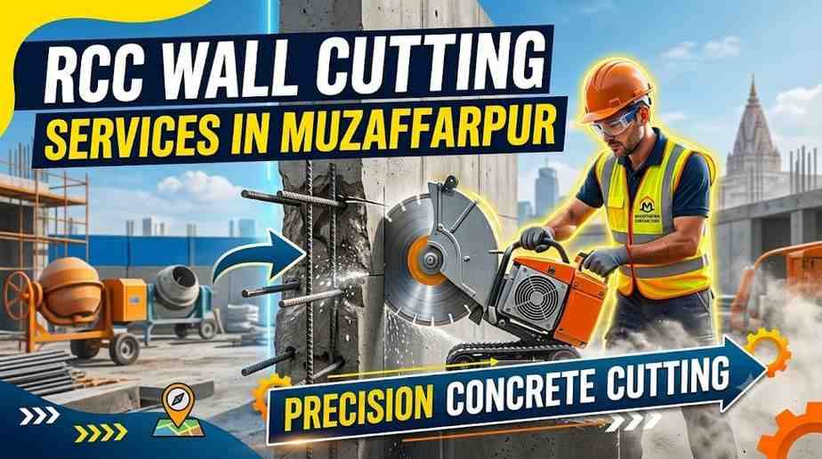 RCC Wall Cutting Services in Muzaffarpur | Precision Concrete Cutting