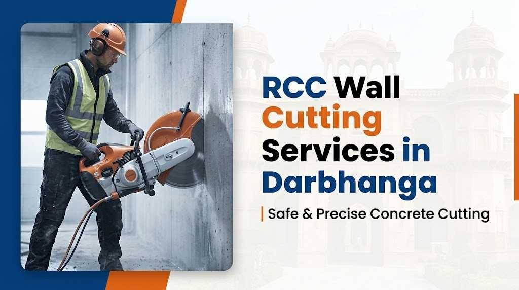 RCC Wall Cutting Services in Darbhanga | Safe & Precise Concrete Cutting