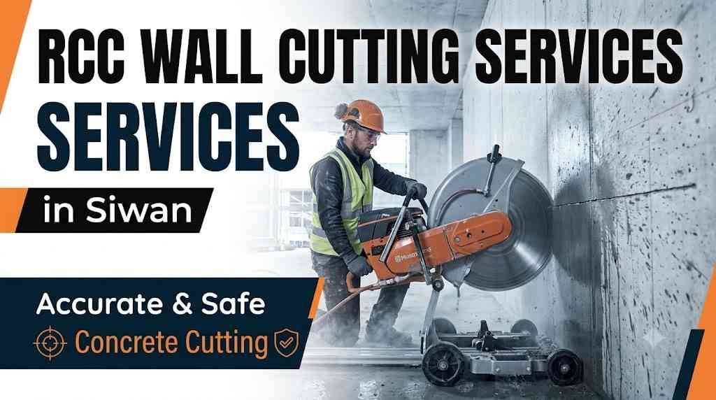 RCC Wall Cutting Services in Siwan | Accurate & Safe Concrete Cutting
