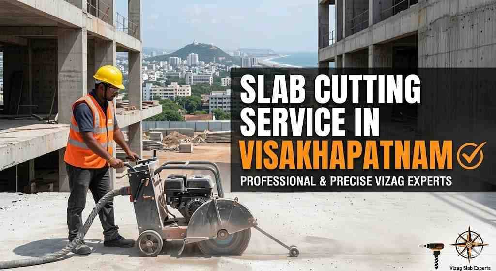 Slab Cutting Service in Visakhapatnam | Professional RCC Cutting