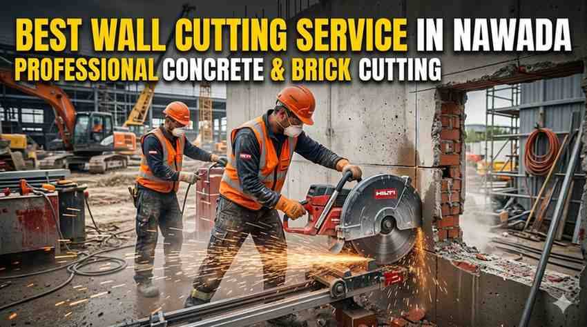 Wall Cutting Service in Nawada | Dust-Free & Safe