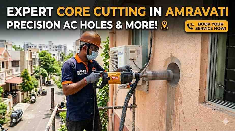 Core Cutting Service Near Me in Amravati | Call 7009679903