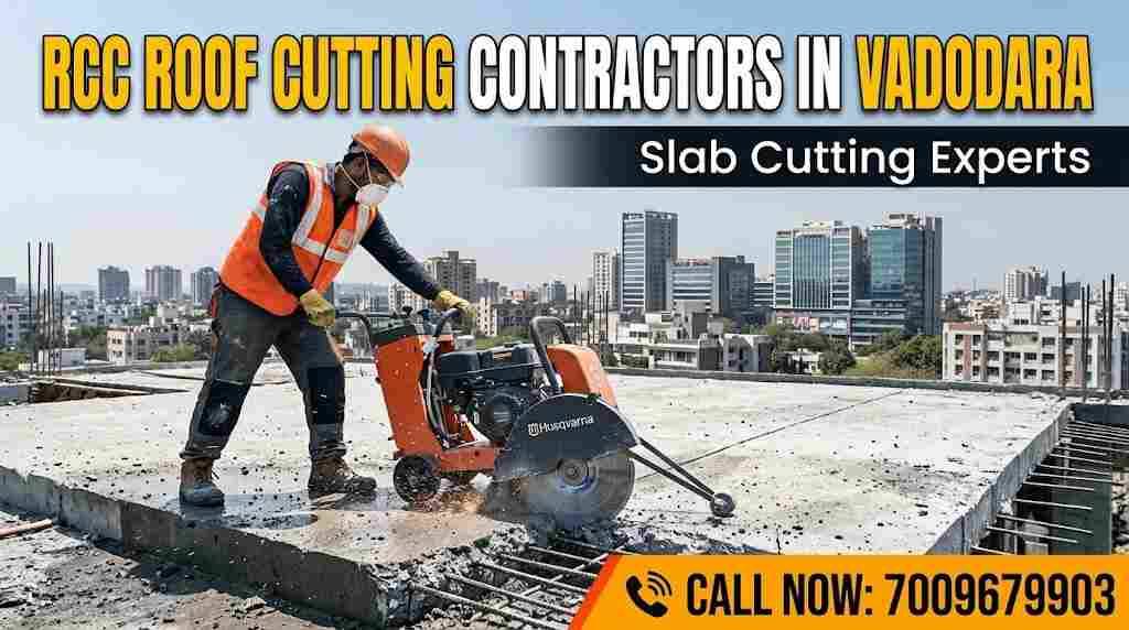 RCC Roof Cutting Contractors in Vadodara | Slab Cutting Experts – 7009679903