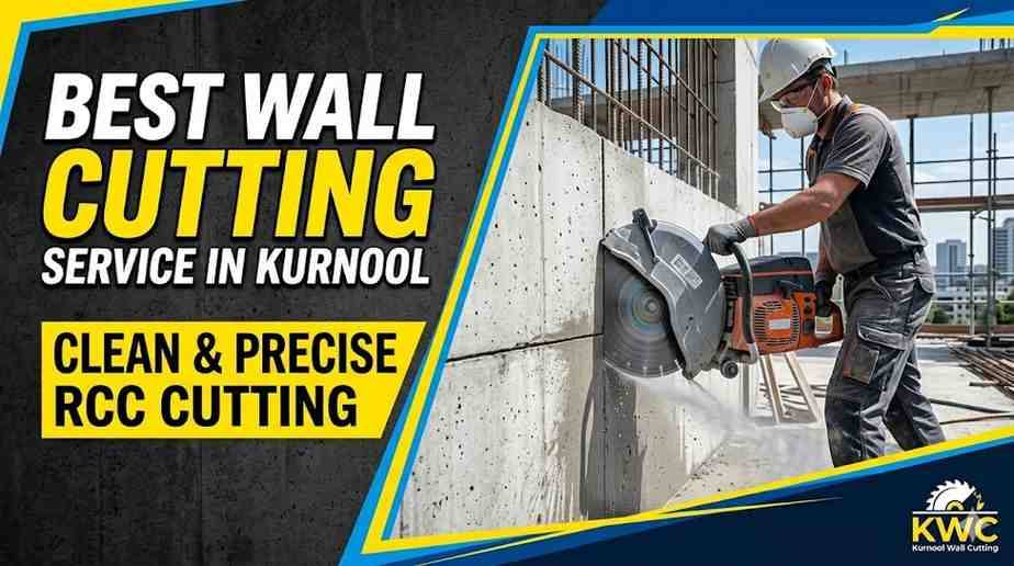Best Wall Cutting Service in Kurnool | Clean & Precise RCC Cutting