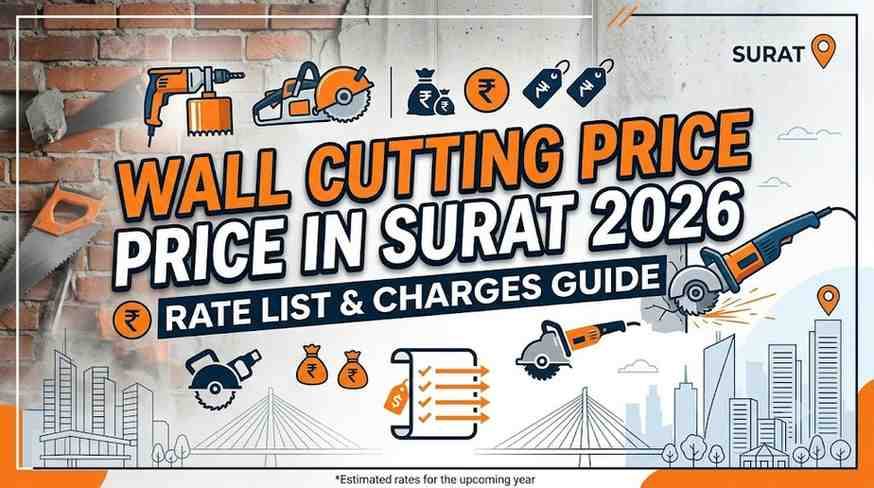 Wall Cutting Price in Surat 2026 | Rate List & Charges Guide